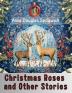 Christmas Roses and Other Stories