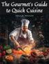 The Gourmet's Guide to Quick Cuisine