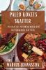 Paleo Kökets Skatter: En Resa Till Naturlig Hälsa Och Vällsmakande Måltider (Swedish Edition)