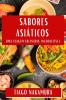 Sabores Asiáticos: Uma Viagem Culinária Inesquecível (Portuguese Edition)