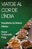 Viatge Al Cor De L'Índia: Descobreix Els Sabors Místics (Catalan Edition)