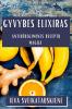 Gyvybes Elixiras: Antiuzdegimines Receptų Magija (Lithuanian Edition)