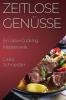 Zeitlose Genüsse: Ein Slow-Cooking Meisterwerk (German Edition)