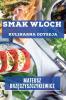 Smak Wloch: Kulinarna Odyseja (Polish Edition)