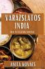 Varázslatos India: Ízek És Illatok Kincsei (Hungarian Edition)