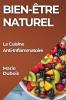 Bien-Être Naturel: La Cuisine Anti-Inflammatoire (French Edition)