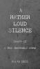 A Rather Loud Silence