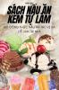 Sách Nấu Ăn Kem Tự Làm (Vietnamese Edition)