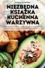 Niezbędna Książka Kuchenna Warzywna (Polish Edition)