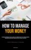 How To Manage Your Money