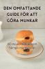 Den Omfattande Guide För Att Göra Munkar (Swedish Edition)