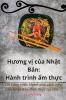 Hương Vị Của Nhật Bản: Hành Trình Ẩm Thực (Vietnamese Edition)