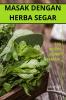 MASAK DENGAN HERBA SEGAR