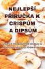 Nejlepsí Příručka K Crispům A Dipsům (Czech Edition)