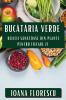 Bucătăria Verde: Delicii Sănătoase Din Plante Pentru Fiecare Zi (Romanian Edition)