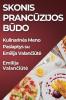 Skonis Prancūzijos Būdo: Kulinarines Meno Paslaptys Su Emilija Valančiūte (Lithuanian Edition)