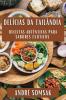 Delícias Da Tailândia: Receitas Autênticas Para Sabores Exóticos (Portuguese Edition)