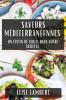 Saveurs Méditerranéennes: Un Festin De Soleil Dans Votre Assiette (French Edition)