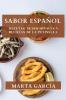 Sabor Español: Recetas Tradicionales Y Delicias De La Península (Spanish Edition)