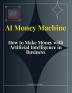 AI Money Machine