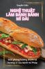 Nghệ Thuật Làm Bánh Bánh Mì Dài (Vietnamese Edition)