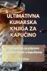 Ultimativna Kuharska Knjiga Za KapuČino (Slovene Edition)