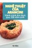 Nghệ Thuật Của Arancini (Vietnamese Edition)