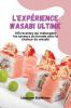 L'Expérience Wasabi Ultime (French Edition)