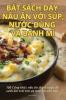 Bát Sách Dạy Nấu Ăn Với Súp, Nước Dùng Và Bánh Mì (Vietnamese Edition)