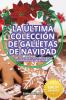 La Última Colección De Galletas De Navidad (Spanish Edition)