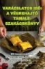 Varázslatos Idő: A Végrehajtó Tamale-Szakácskönyv (Hungarian Edition)