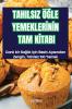 Tahilsiz Öğle Yemeklerinin Tam Kitabi (Turkish Edition)