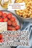 Õppige Pasta Küpsetamise Kunsti Pannil (Estonian Edition)