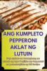 ANG KUMPLETO PEPPERONI AKLAT NG LUTUIN