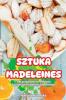 SZTUKA MADELEINES