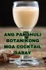 ANG PANGHULI BOTANIKONG MGA COCKTAIL GABAY