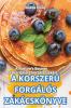 Korszerű Forgálószakácskönyve (Hungarian Edition)