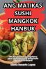 ANG MATIKAS SUSHI MANGKOK HANBUK