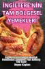 Ingiltere'Nin Tam Bölgesel Yemekleri (Turkish Edition)