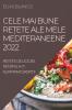 Cele Mai Bune Rețete Ale Mele Mediteraneene 2022: Rețete Deliciose Pentru A-Ți Surprimi Oaspitii (Romanian Edition)