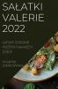 Salatki Valerie 2022: Latwe I Zdrowe Przepisy Na Każdy Dzień (Polish Edition)