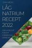 Låg Natrium Recept 2022: Enkla Recept För Att Förebygga Diabetes (Swedish Edition)