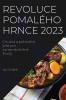 Revoluce Pomalého Hrnce 2023: Chutná A Pohodlná Jídla Pro Zaneprázdněné Zivoty (Czech Edition)