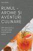 Rumul - Arome Și Aventuri Culinare: 100+ Rețete Pentru A Descoperi Tainele Acestui Băutură Exotică (Romanian Edition)