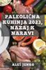 Paleoli��na kuhinja 2023 nazaj k naravi