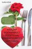 Książka Kucharska Z Podstawą Romantycznych Daty 2022: 100 Romantycznych Przepisów, Walentynki, Kolacje Rocznicowe, Urodzinowe, Zaręczynowe. (Polish Edition)