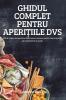 Ghidul Complet Pentru Aperițiile Dvs (Romanian Edition)