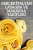 Gerçek Italyan Lasagna Ve Makarna Tarifleri (Turkish Edition)