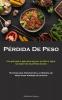 Pérdida De Peso: Una Guía Paso A Paso Para Mejorar Su Dieta Y Lograr Sus Objetivos De Pérdida De Peso (Rutinas Que Promueven La Pérdida De Peso Para Madres Ocupadas) (Spanish Edition)