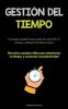 Gestión Del Tiempo: Una Guía Completa Para Tomar El Control De Su Tiempo Y Eliminar Las Distracciones (Descubra Consejos Útiles Para Administrar Su ... Aumentar La Productividad) (Spanish Edition)